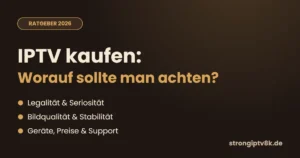 IPTV kaufen: Worauf sollte man achten? – Ratgeber 2026