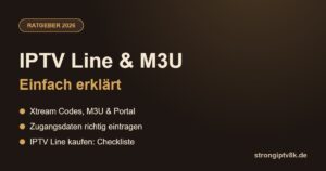IPTV Line, M3U-Playlist & Xtream Codes einfach erklärt